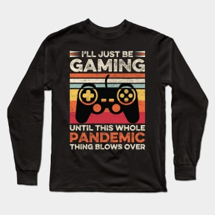 Funny Pandemic Gaming, Video Game Player, Gamer Dad Gift Idea Vintage Long Sleeve T-Shirt